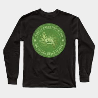 Today is Green Monday Badge Long Sleeve T-Shirt